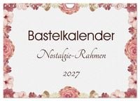 Produktbild: Bastelkalender Nostalgie-Rahmen 2027 (Wandkalender 2027 DIN A4 quer), CALVENDO Monatskalender