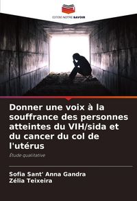 Produktbild: Donner une voix &agrave; la souffrance des personnes atteintes du VIH/sida et du cancer du col de l'ut&eacute;rus