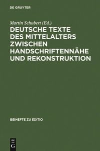 Produktbild: Deutsche Texte des Mittelalters zwischen Handschriftenn&auml;he und Rekonstruktion