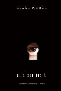 Produktbild: Nimmt (Das Making of Riley Paige - Buch 4)