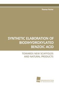 Bild vom Artikel Synthetic Elaboration Of Biodihydroxylated Benzoic Acid vom Autor Thomas Fischer