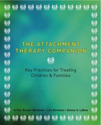 Produktbild: The Attachment Therapy Companion: Key Practices for Treating Children & Families