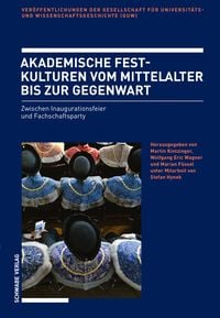 Produktbild: Akademische Festkulturen vom Mittelalter bis zur Gegenwart