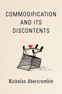 Produktbild: Commodification and Its Discontents