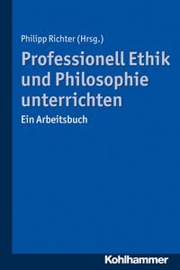 Produktbild: Professionell Ethik und Philosophie unterrichten