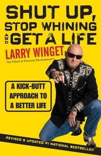 Produktbild: Shut Up, Stop Whining, and Get a Life
