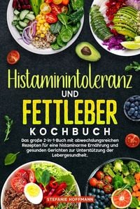 Produktbild: Histaminintoleranz und Fettleber Kochbuch
