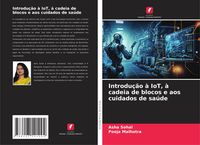 Produktbild: Introdu&ccedil;&atilde;o &agrave; IoT, &agrave; cadeia de blocos e aos cuidados de sa&uacute;de