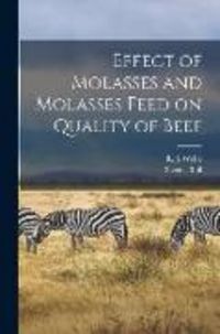 Produktbild: Effect of Molasses and Molasses Feed on Quality of Beef