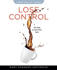 Produktbild: Lose Control - Women's Bible Study Participant Workbook