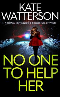 Produktbild: NO ONE TO HELP HER a totally gripping crime thriller full of twists