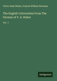 Produktbild: The English Universities From The German of V. A. Huber