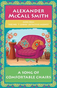 Bild vom Artikel A Song of Comfortable Chairs: No. 1 Ladies' Detective Agency (23) vom Autor Alexander McCall Smith