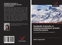 Produktbild: Swoboda tranzytu w mi&iquest;dzynarodowym prawie inwestycyjnym