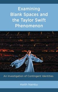 Produktbild: Examining Blank Spaces and the Taylor Swift Phenomenon