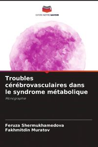 Produktbild: Troubles c&eacute;r&eacute;brovasculaires dans le syndrome m&eacute;tabolique