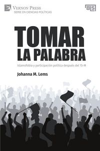 Produktbild: Tomar la palabra. Islamofobia y participaci&oacute;n pol&iacute;tica despu&eacute;s del 15-M