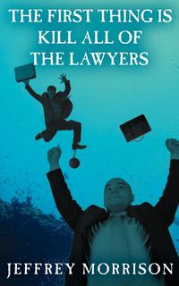 Produktbild: The First Thing is Kill all of the Lawyers