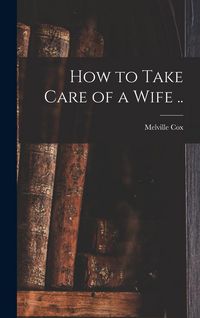 Produktbild: How to Take Care of a Wife ..