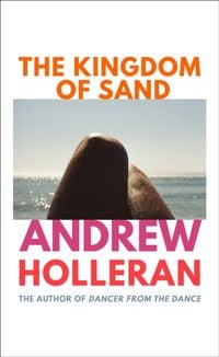 Bild vom Artikel The Kingdom of Sand vom Autor Andrew Holleran