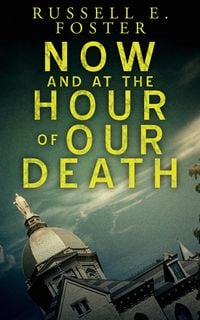 Produktbild: Now And At The Hour Of Our Death (A Spaldling O'Connor Novel, #1)