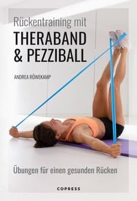 Produktbild: R&uuml;ckentraining mit Theraband und Pezziball. &Uuml;bungen f&uuml;r einen gesunden R&uuml;cken