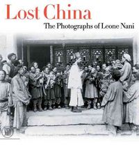 Produktbild: Lost China: The Photographs of Leone Nani