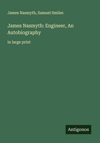 Produktbild: James Nasmyth: Engineer, An Autobiography