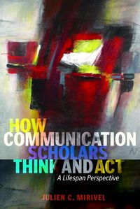 Produktbild: How Communication Scholars Think and Act