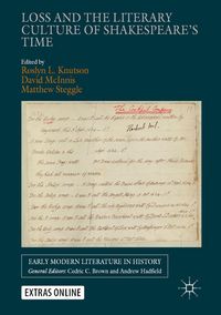 Produktbild: Loss and the Literary Culture of Shakespeare&rsquo;s Time