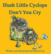 Produktbild: Hush Little Cyclops Don't You Cry