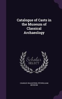 Produktbild: Catalogue of Casts in the Museum of Classical Archaeology