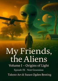 Produktbild: My Friends, the Aliens - Episode IX: Next Generation
