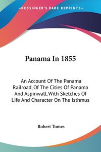 Produktbild: Tomes, R: Panama In 1855