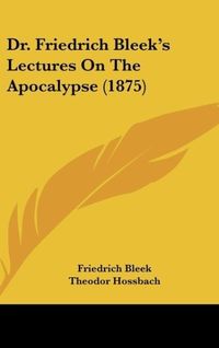 Produktbild: Dr. Friedrich Bleek's Lectures On The Apocalypse (1875)