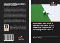 Produktbild: Ripristino dell'area di estrazione della pietra arenaria attraverso la tecnologia microbica
