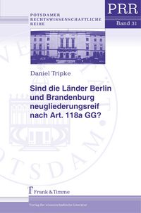 Produktbild: Sind die L&auml;nder Berlin und Brandenburg neugliederungsreif nach Art. 118a GG?