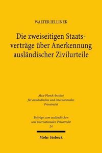 Produktbild: Die zweiseitigen Staatsvertr&auml;ge &uuml;ber Anerkennung ausl&auml;ndischer Zivilurteile