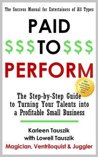 Produktbild: Paid To Perform: The Step by Step Guide to Turning Your Talents into a Profitable Small Business
