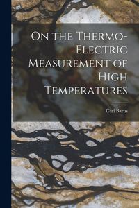 Produktbild: On the Thermo-Electric Measurement of High Temperatures