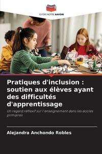 Produktbild: Pratiques d'inclusion : soutien aux &eacute;l&egrave;ves ayant des difficult&eacute;s d'apprentissage