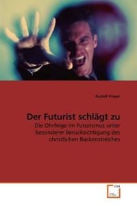 Produktbild: Preyer, R: Der Futurist schl&auml;gt zu