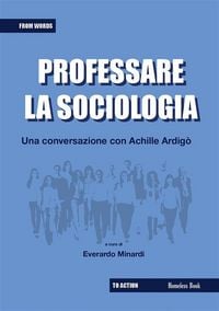 Produktbild: Professare la sociologia: una conversazione con Achille Ardig&ograve;