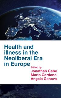 Produktbild: Health and Illness in the Neoliberal Era in Europe