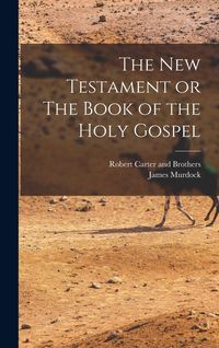 Produktbild: The New Testament or The Book of the Holy Gospel