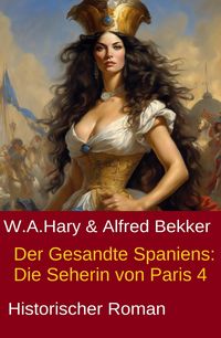 Produktbild: Der Gesandte Spaniens: Die Seherin von Paris 4