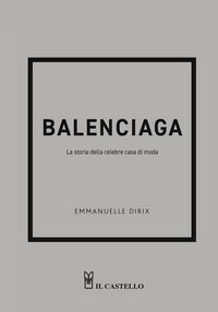 Produktbild: Balenciaga. La storia della celebre casa di moda