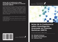 Produktbild: Actas de la Conferencia sobre Investigaci&oacute;n Avanzada en Ciencias Qu&iacute;micas (ARCS)