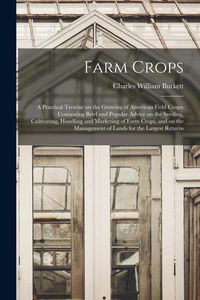 Produktbild: Farm Crops; a Practical Treatise on the Growing of American Field Crops
