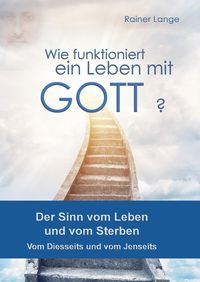 Bild vom Artikel Wie funktioniert ein Leben mit Gott? vom Autor Rainer Lange